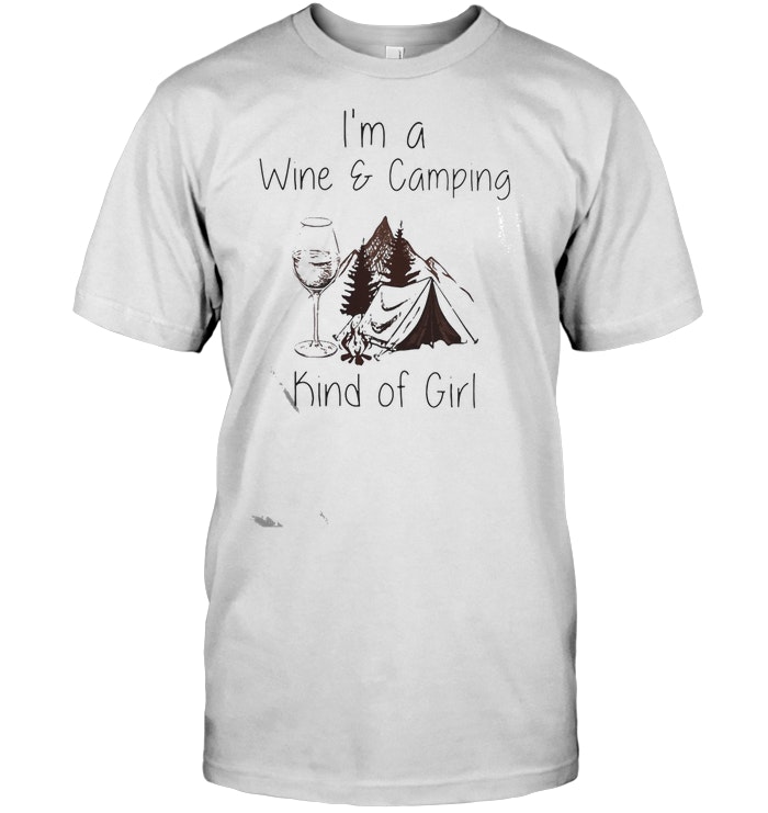 I’m A Wine And Camping Kind Of Girl