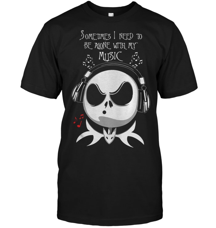 Jack Skellington Sometimes I Need To Be Alone With My Music T-Shirt