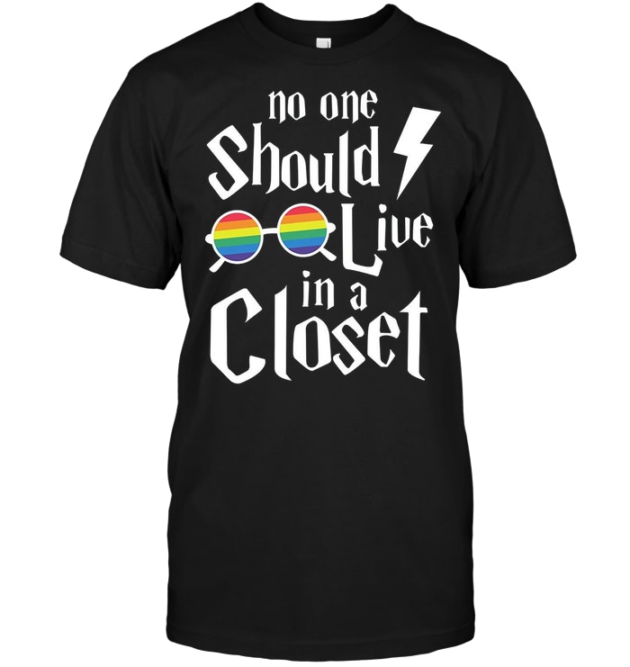 No One Should Live In A Closet