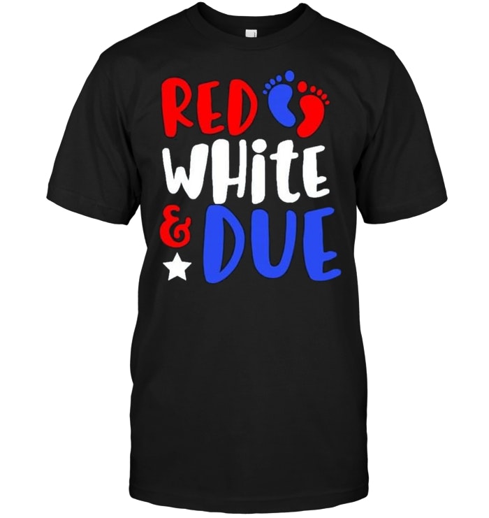 Red White And Due Mom To Be 4th Of July Shirt Expecting Mom