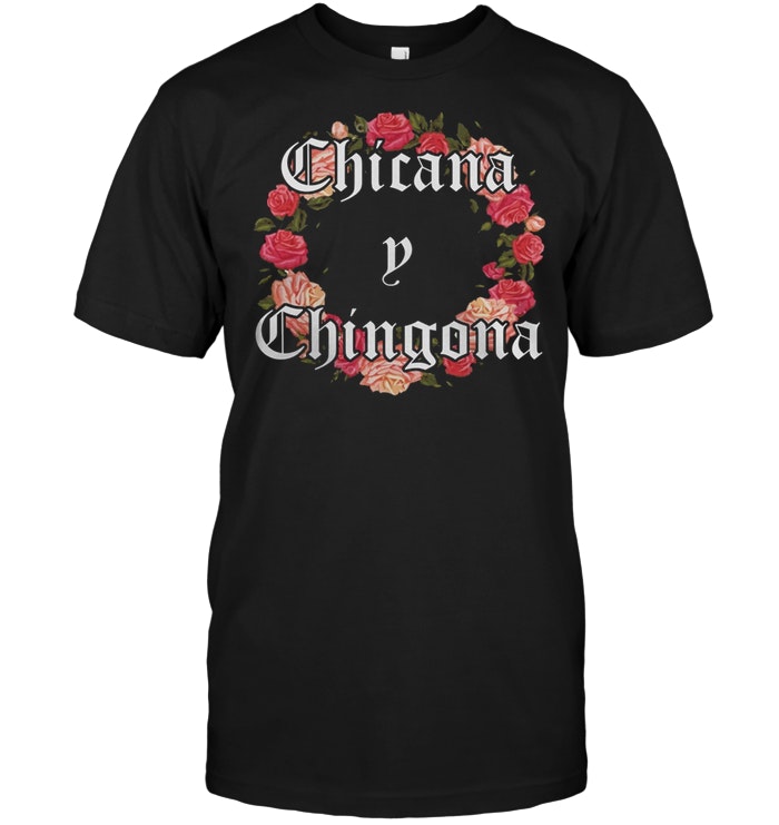 Roses Chicana Y Chingona