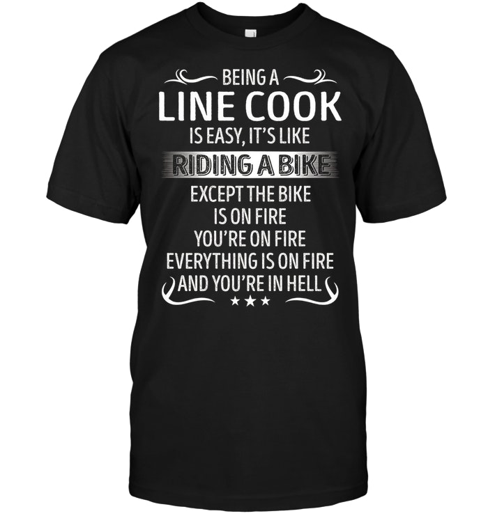 Being A Line Cook It's Like Riding A Bike