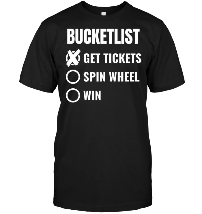 Bucket List Spin Wheel Game Show Get Tickets , Spin Wheel , Win