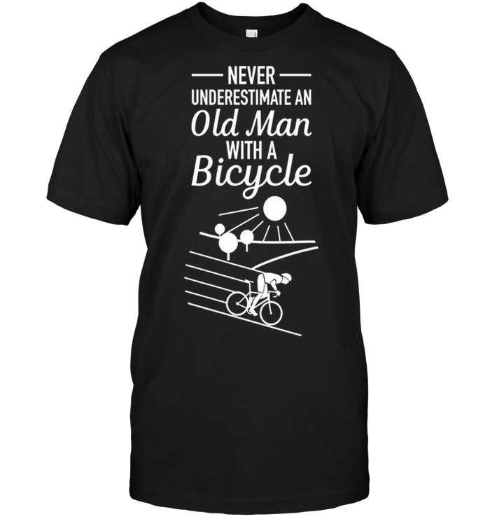 Download Funny Never Underestimate Old Man With Bicycle T-Shirt - TeeNavi