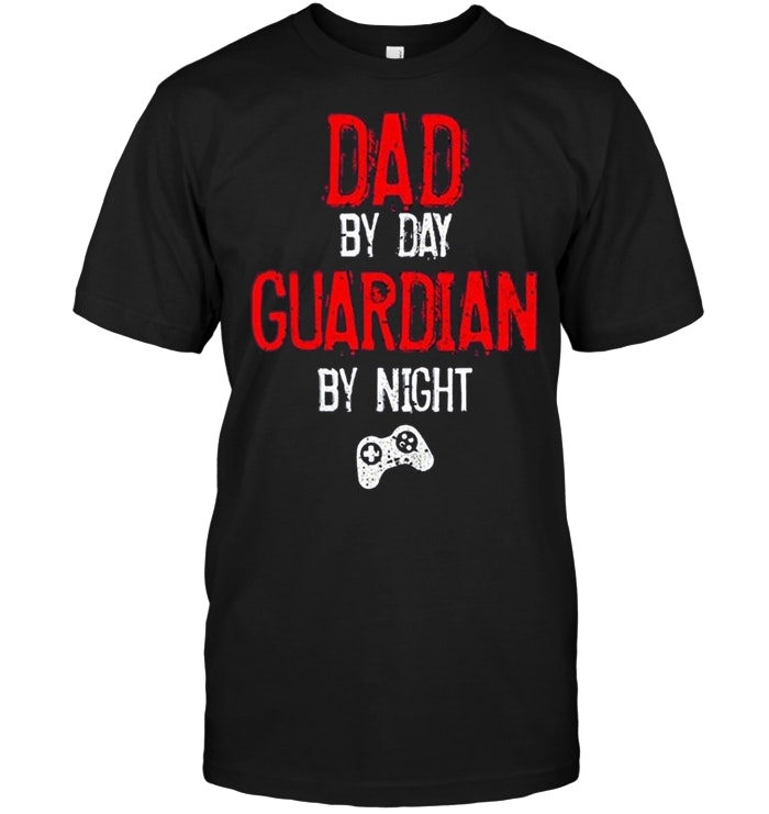 Gamer Dad Dad By Day Guardian By Night Game