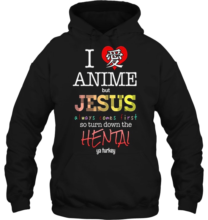 I Love Anime But Jesus Always Comes First T-Shirt - TeeNavi