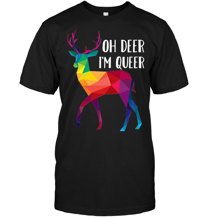 Oh Deer I'm Queer - Funny Pun LGBT Rainbow Gay Pride