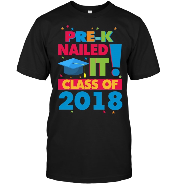 Pre-K Nailed It Class Of 2018 Graduate Funny