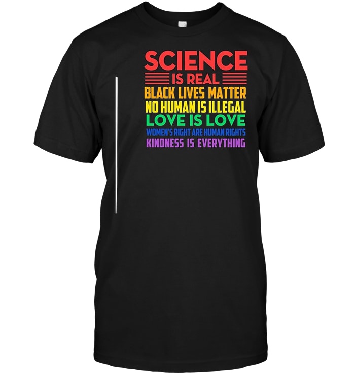 Science Is Real Black Lives Love Is Love - Gay Pride
