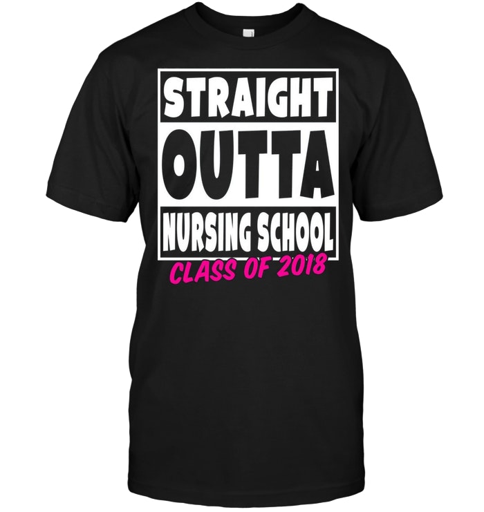 Straight Outta Nursing School Class Of 2018 Graduation