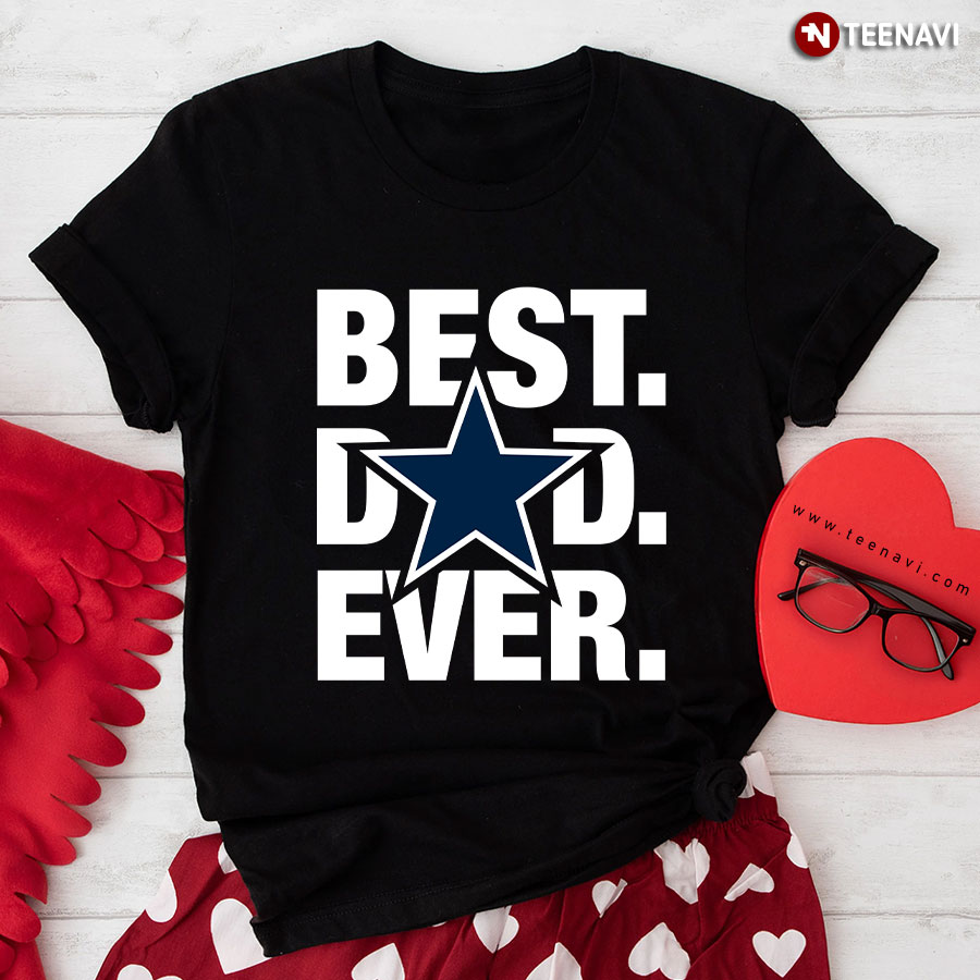 Dallas Cowboys Best Dad Ever T-Shirt - Men's Tee