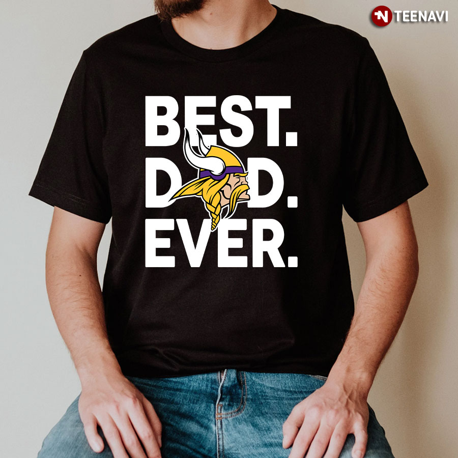 Best Dad Ever Minnesota Vikings T-Shirt