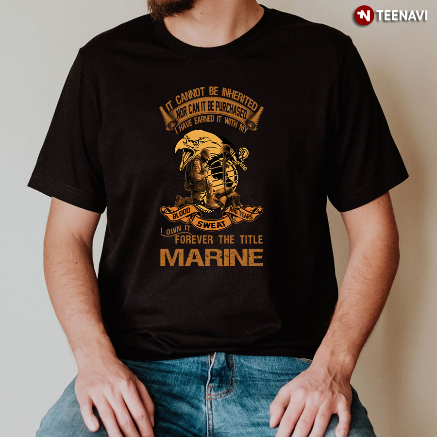 Veteran It Cannot Be Inherited Nor Can It Be Purchased I Have Earned T-Shirt
