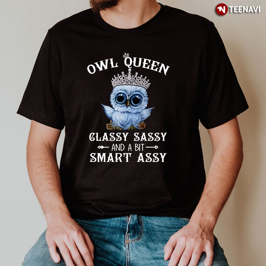 Owl Queen Classy Sassy And A Bit Smart Assy