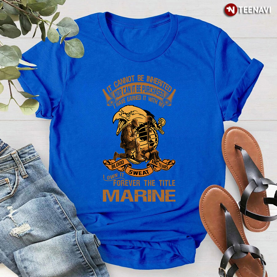 Veteran It Cannot Be Inherited Nor Can It Be Purchased I Have Earned T-Shirt