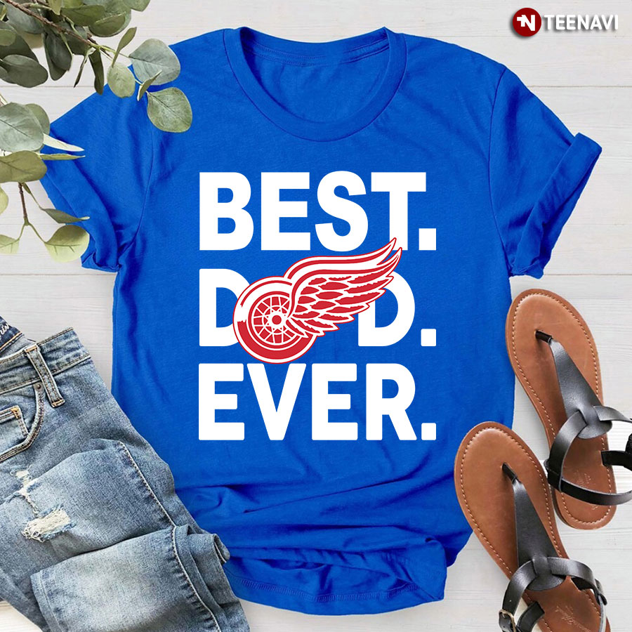 Detroit Red Wings Best Dad Ever T-Shirt