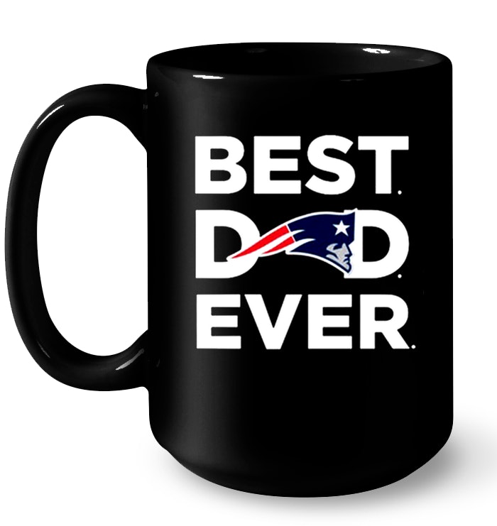 Best Dad Ever New England Patriots