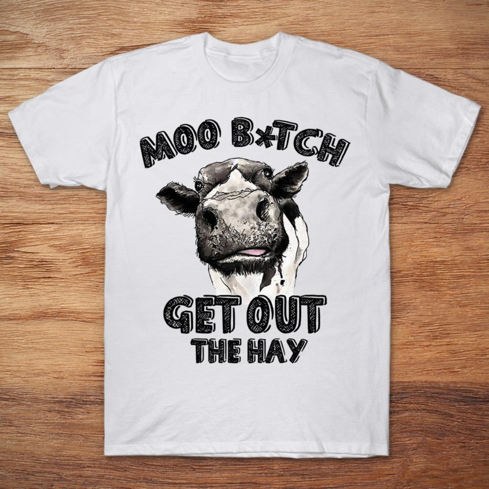 Angry Cow Moo Bitch Get Out The Hay