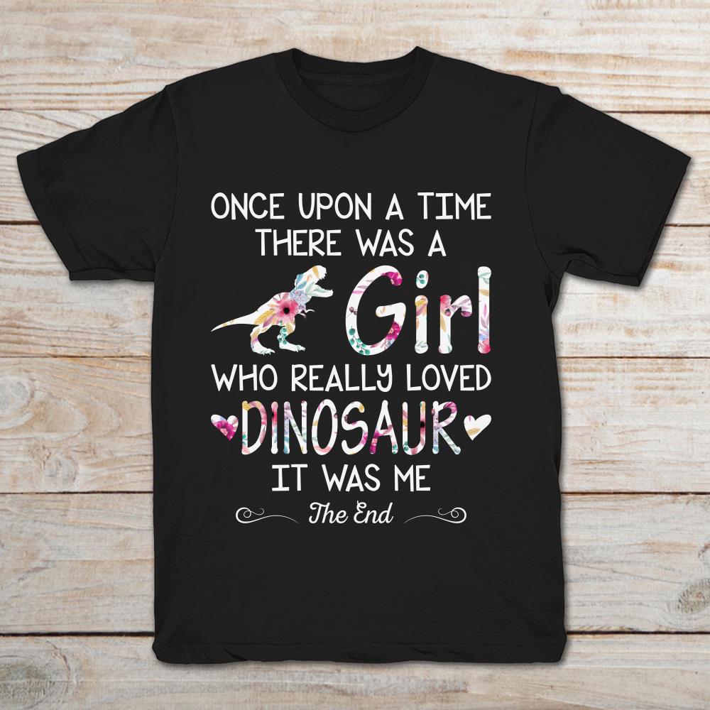 Once Upon A Time There Was A Girl Who Really  Loved Dinorsaur