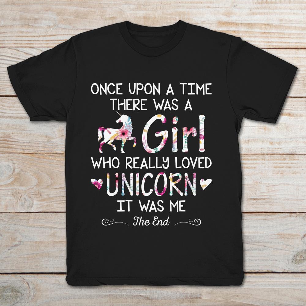Once Upon A Time There Was A Girl Who Really Loved Unicorn