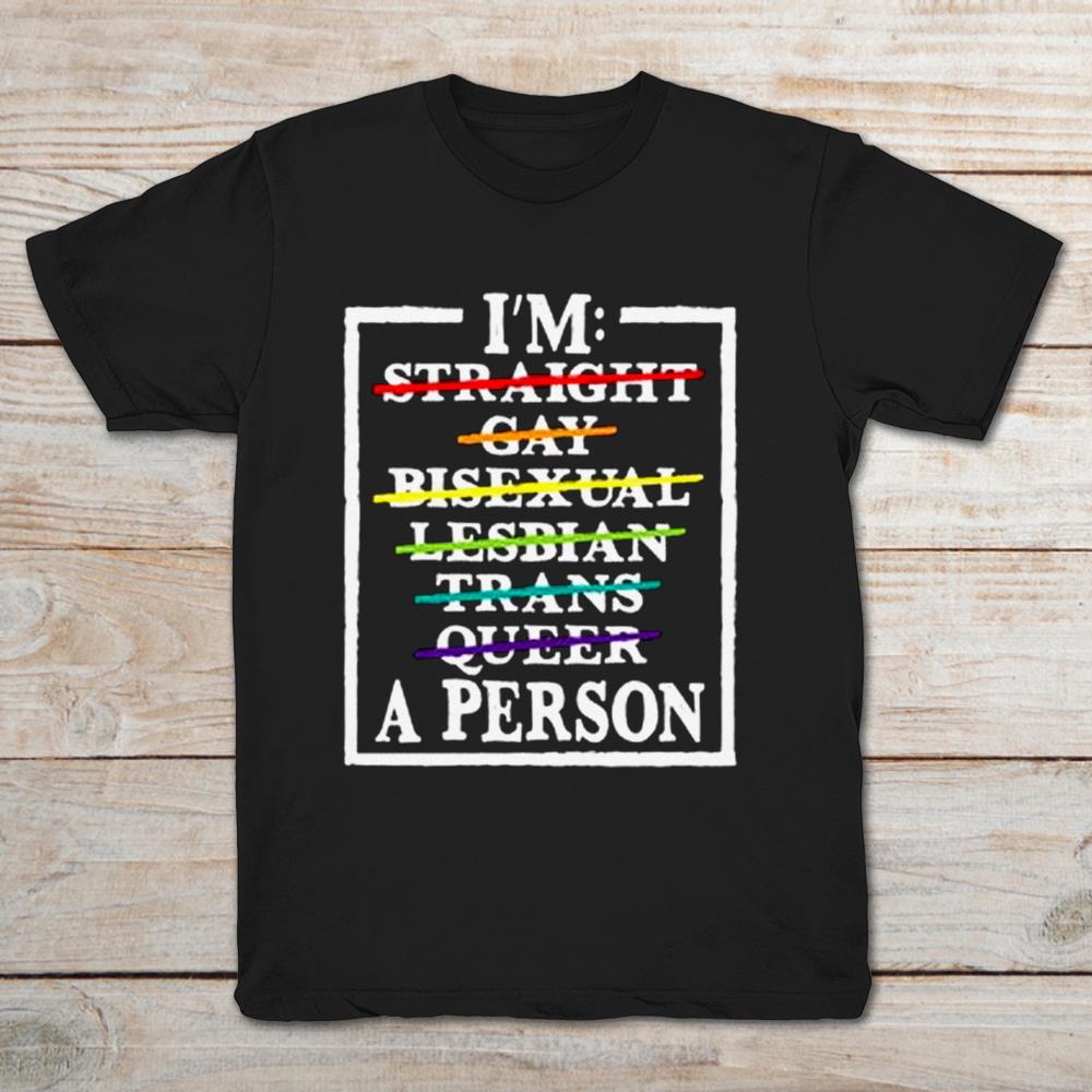 I'm Straight Gay Bisexual Lesbian Trans Queer A Person Unisex Adult