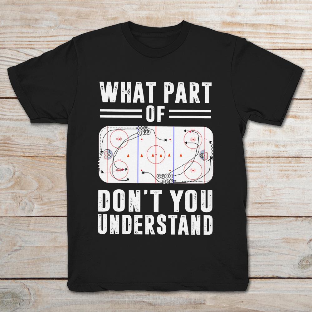 Ice Hockey Funny Hilarious What Part Of Don't You Understand