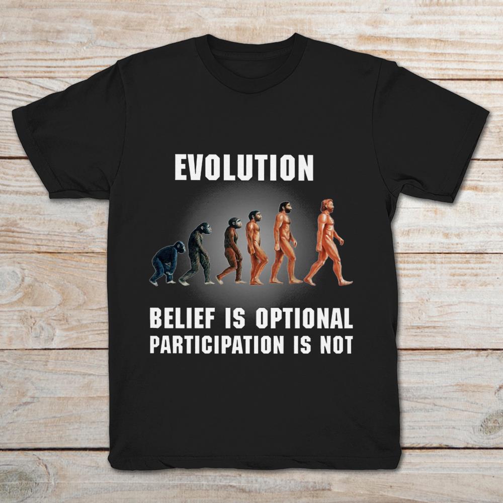 Evolution Belief Is Optional Participation Is Not