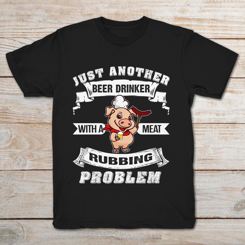 Funny Pig Just Another Beer Drinker With A Meat Rubbing Problem