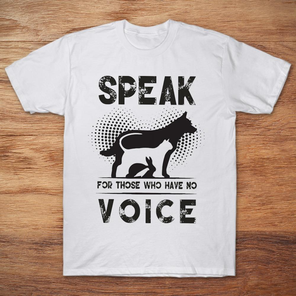 Speak For Those Who Have No Voice