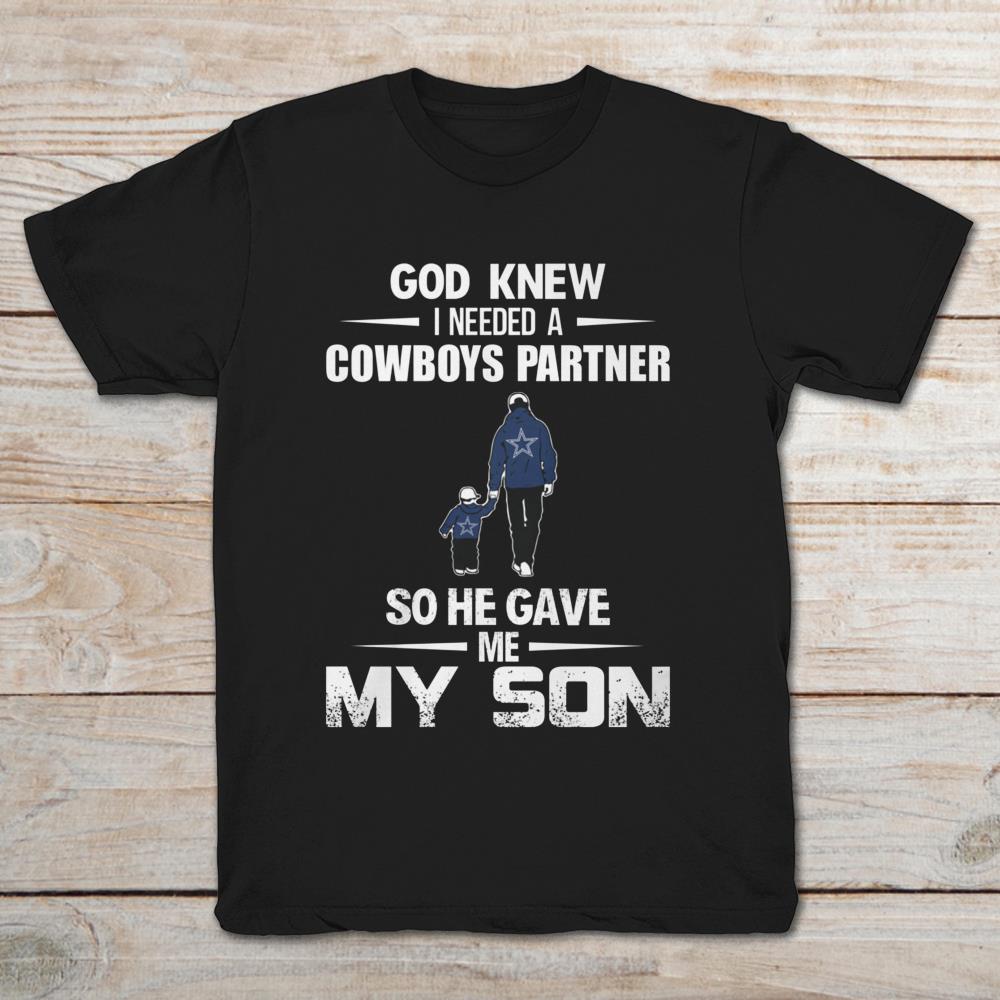 God Knew I Needed A Cowboys Partner So He Gave Me My Son