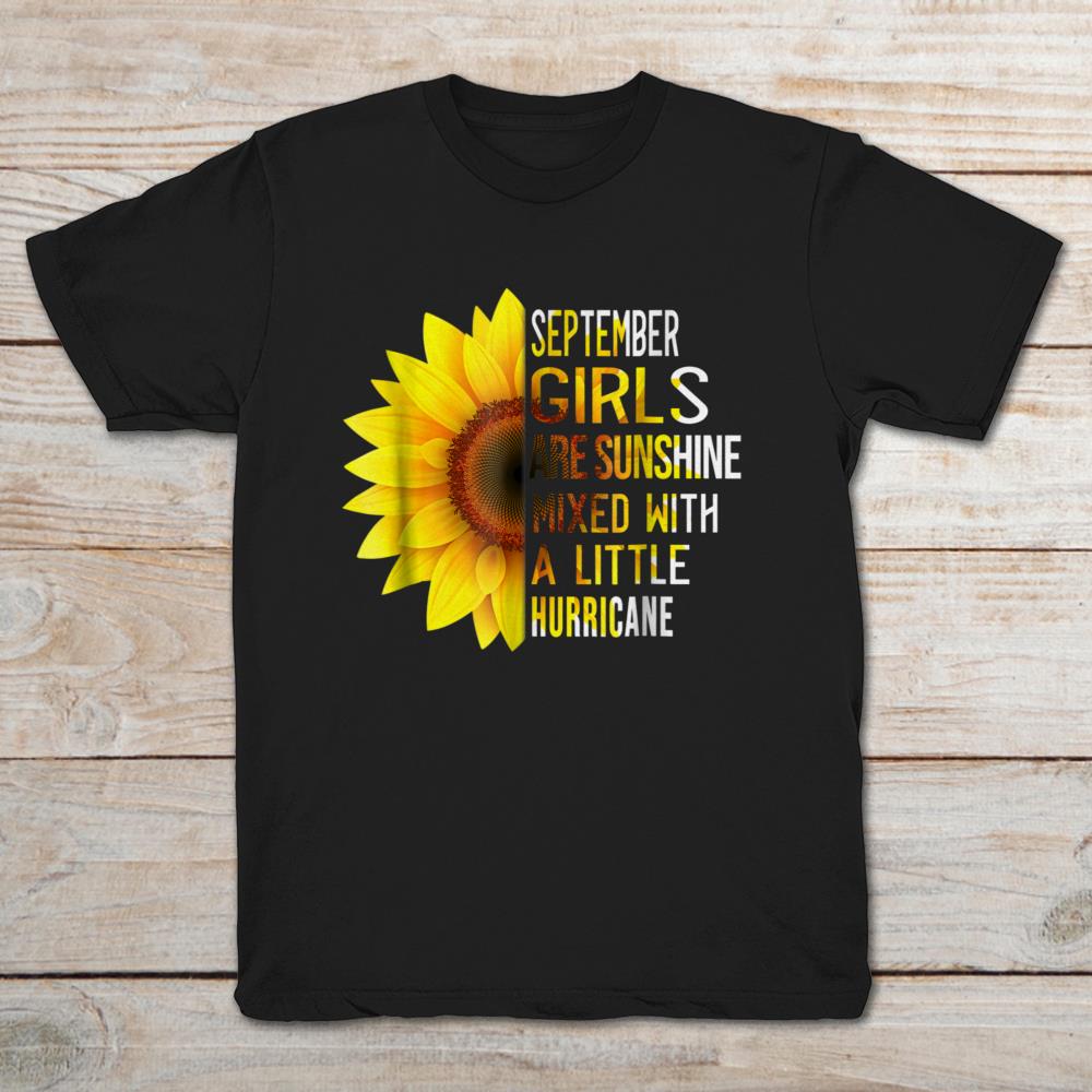 Sunflower September Girls Are Sunshine Mixed With A Little Hurricane