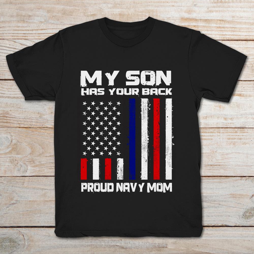 American Flag My Son Has Your Back Proud Navy Mom