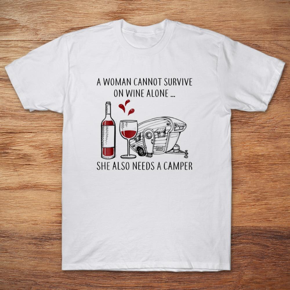 A Woman Cannot Survive On Wine Alone She Also Needs A Camper