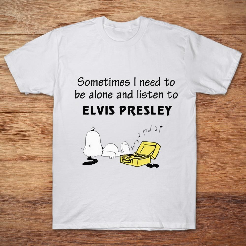 Snoopy Sometimes I Need To Be Alone And Listen To Elvis Presley