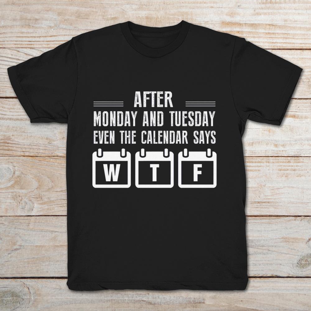 After Tuesday even the calendar goes WTF Unisex Heavy Cotton Tee