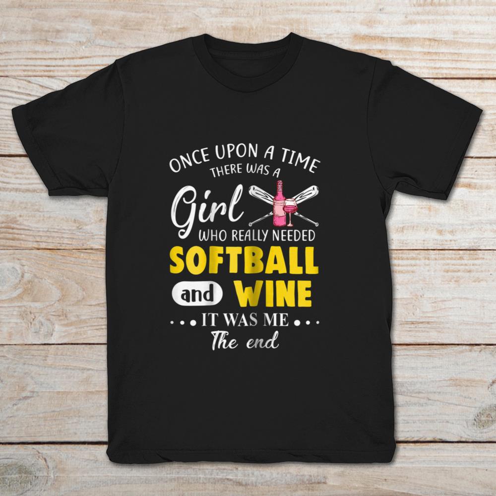 Once Upon A Time There Was A Girl Who Really Needed Softball And Wine