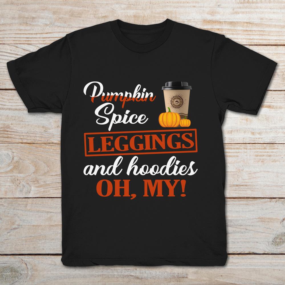 Pumpkin Spice Leggings And Hoodies Oh My