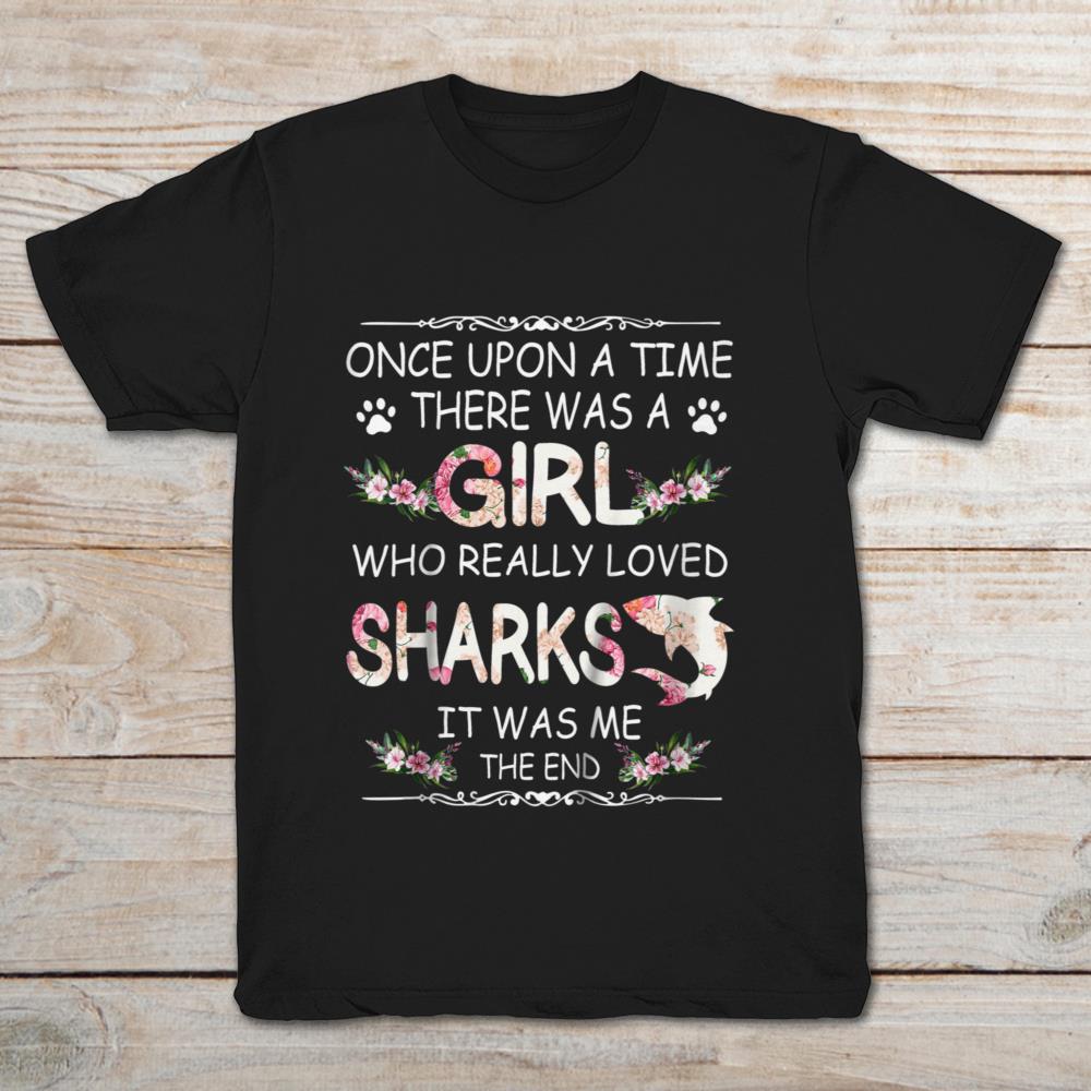 Once Upon A Time There Was A Girl Who Really Loved Sharks