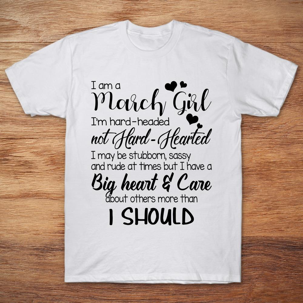 I Am A March Girl I'm Hard-Headed Not Hard-Hearted