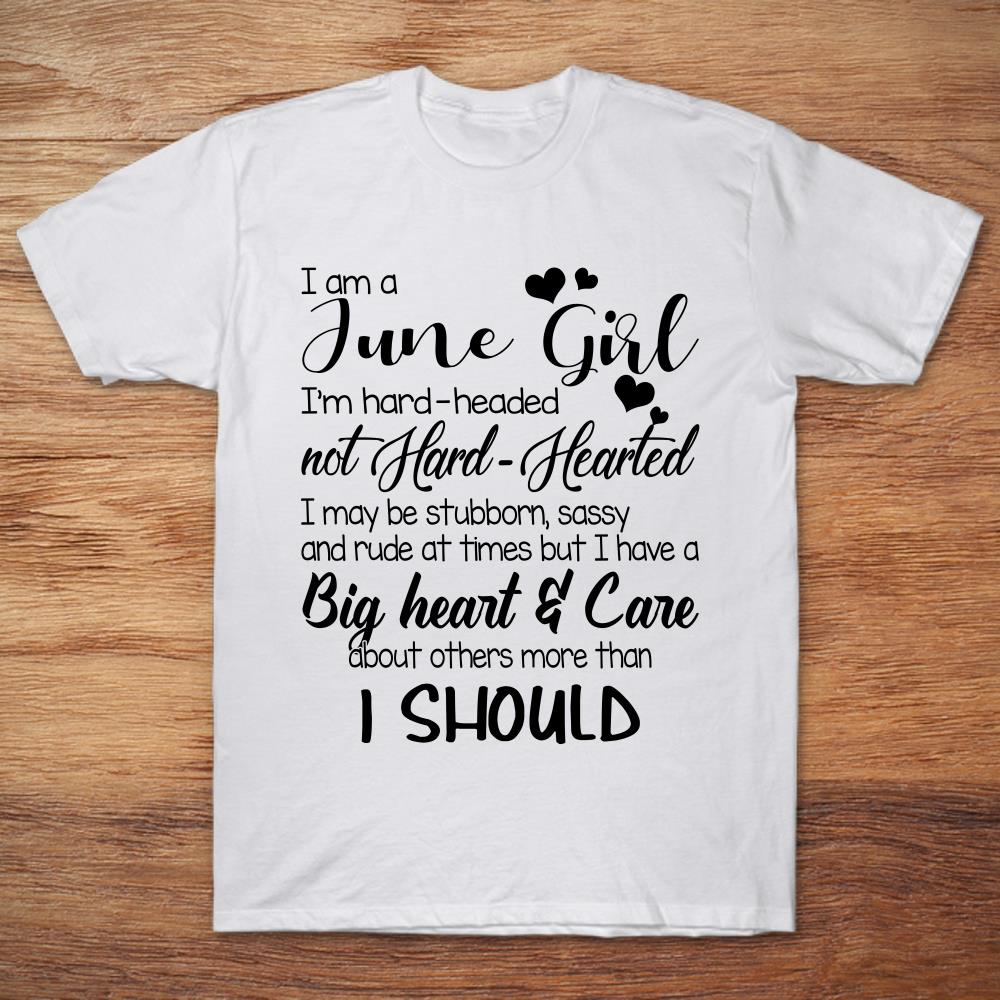 I Am A June Girl I'm Hard-Headed Not Hard-Hearted