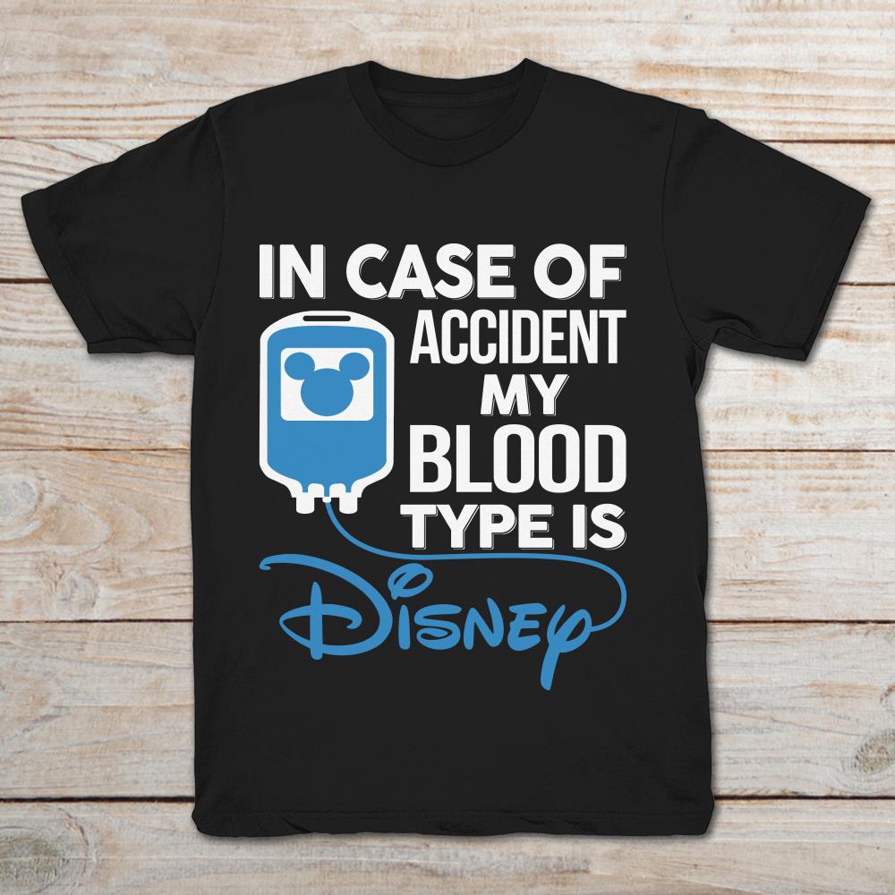 In Case Of Accident My Blood Type Is Disney