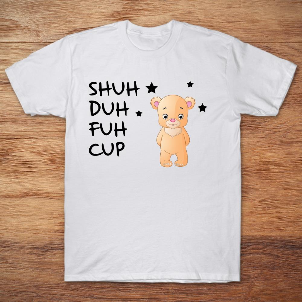Bear Shuh Duh Fuh Cup