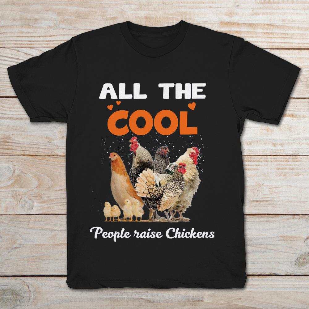 All The Cool People Raise Chickens