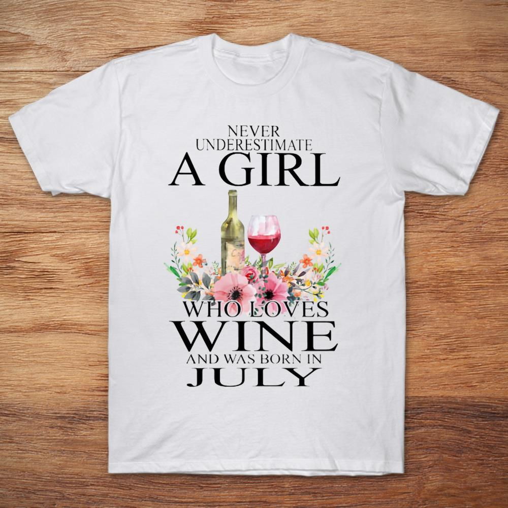 Girl Wine Who Loves Wine And Born In July