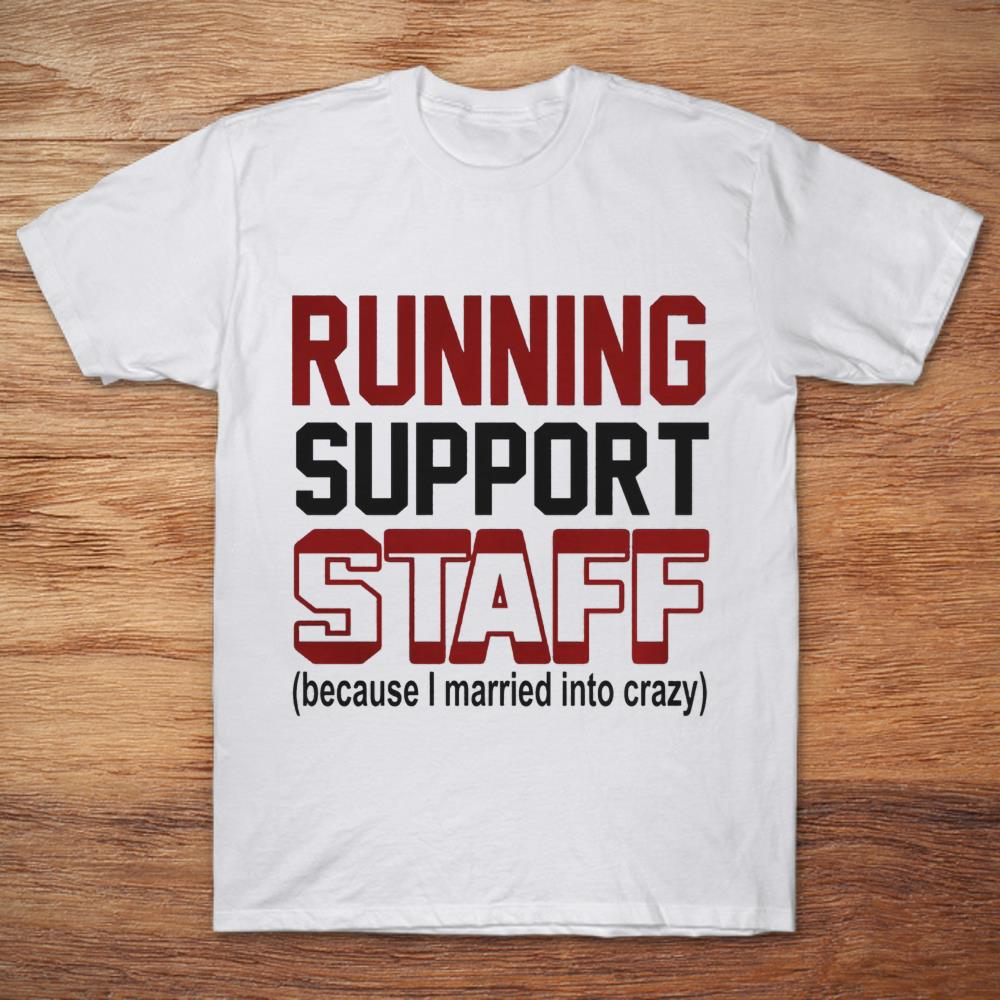 Running Support Staff Because I Married Into Crazy