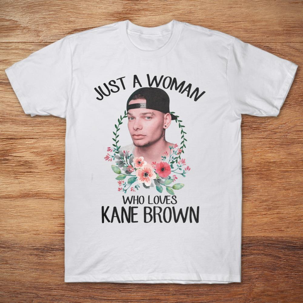 Just A Woman Who Loves Kane Brown