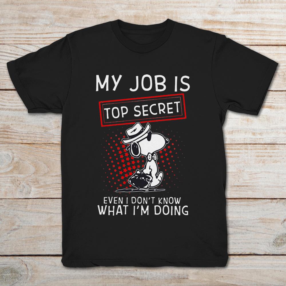 My Top Secret Even I Don't Know What I'm Doing Snoopy