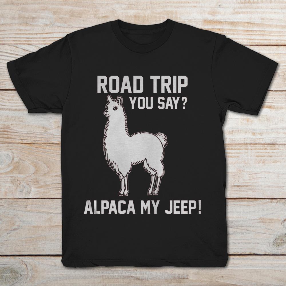 Road Trip You Say Alpaca My Jeep