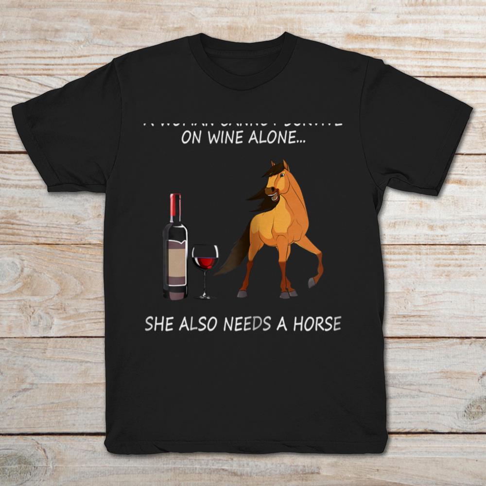 A Woman Cannot Survive On Wine Alone She Also Needs A Horse