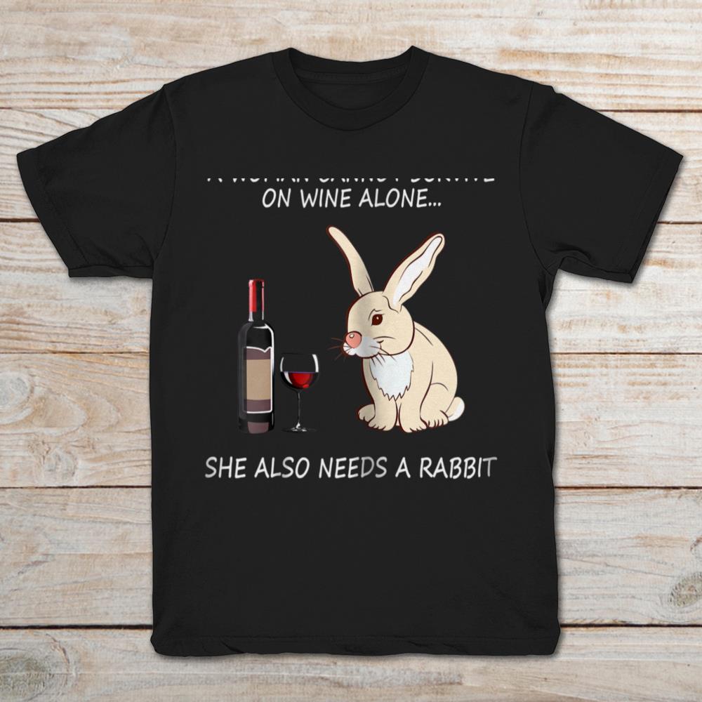 A Woman Cannot Survive On Wine Alone She Also Needs A Rabbit